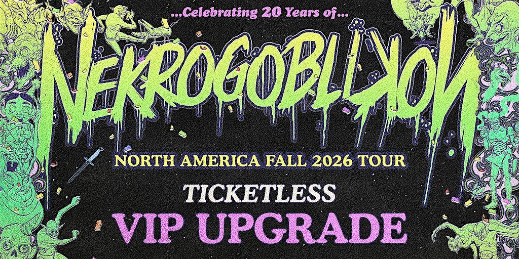 20 Years of Nekrogoblikon - Tampa FL - VIP TICKETLESS UPGRADE