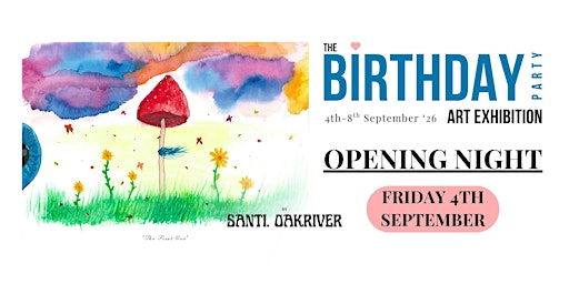 OPENING NIGHT PARTY - Exclusive Art Exhibition | 'THE BIRTHDAY'