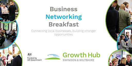 Swindon and Wiltshire Growth Hub  Business Networking Breakfast in Corsham