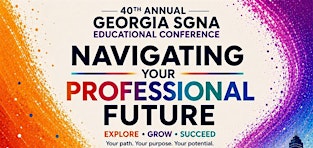 The 40th Annual Georgia SGNA Educational Conference