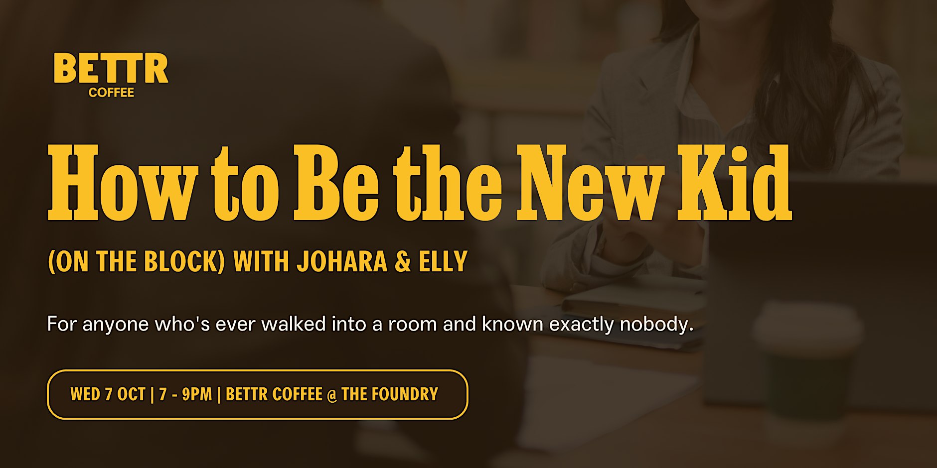 100% Unfiltered: How to Human — How to Be the New Kid (on the block)