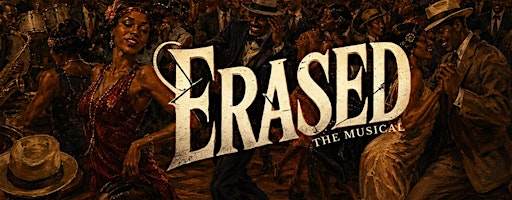 Erased: The Musical — A Legacy Hidden from History, Brought to Life Onstage