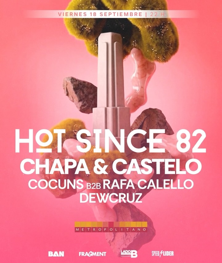 Hot Since 82 + Chapa & Castelo and MORE ARTISTS - by FRAGMENT, ROSARIO