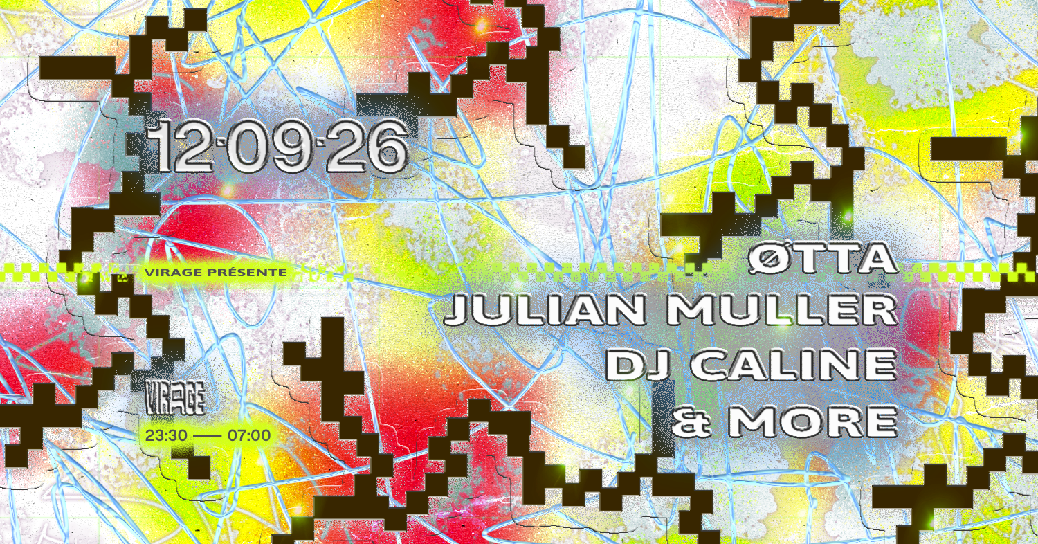 Virage Présente: ØTTA, Julian Muller, DJ Caline & more