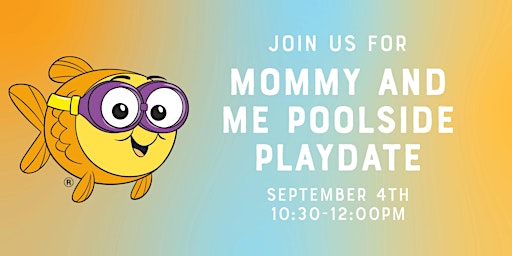 Mommy & Me Poolside Playdate