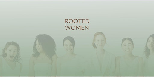 Rooted Women  - A circle to explore, connect, and play