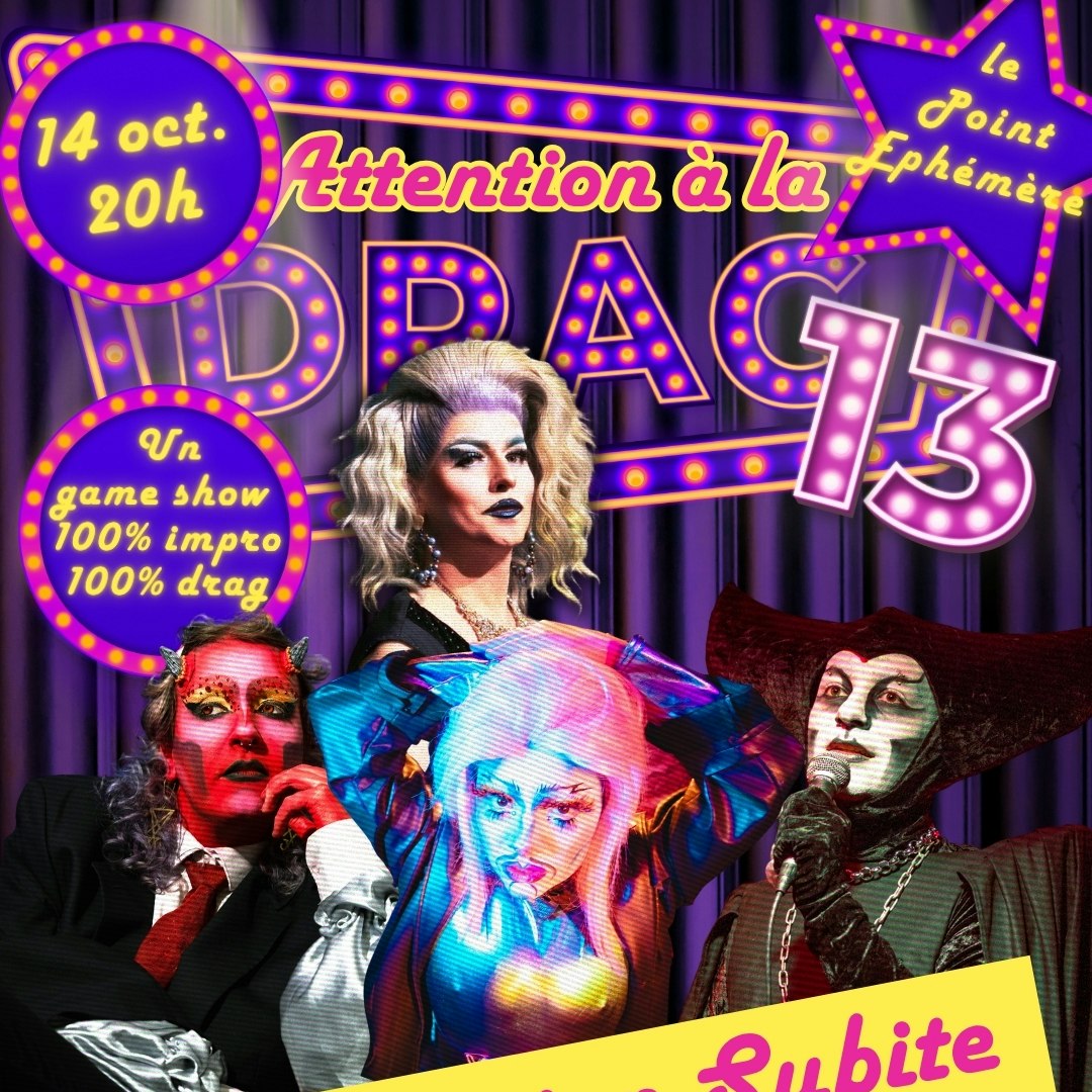 Attention à la Drag 13