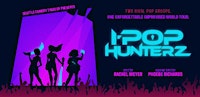iPop Hunterz: One Unforgettable Improvised World Tour
