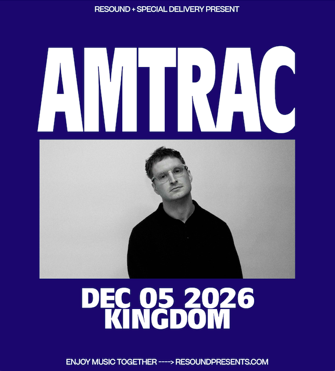 Resound & Special Delivery presents: Amtrac at Kingdom
