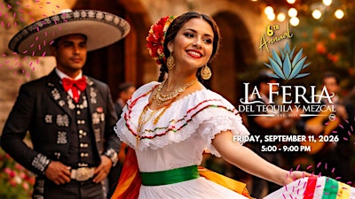 La Feria del Tequila y Mezcal 2026!   ALL-INCLUSIVE EVENT