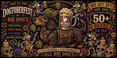 Big Dog's DOGtoberfest Beer & Music Festival!