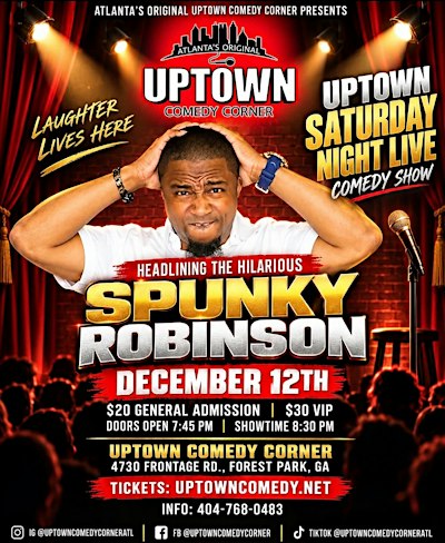 Uptown Comedy Presents: Uptown Saturday Night Comedy w Spunky Robinson
