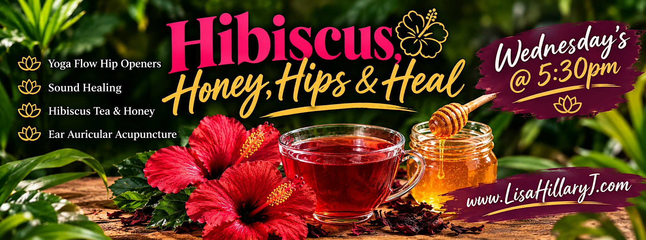 Hibiscus, Honey, Hips & Heal: A Midweek Healing Experience
