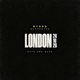 BYOND GATHERING LONDON
