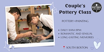 Love and Clay: Couple's Pottery Class PLUS - South Boston