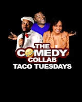 The Comedy Collab Taco Tuesdays