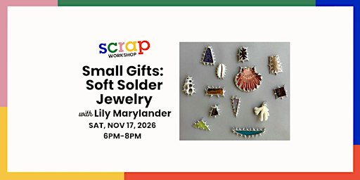 Small Gifts: Soft Solder Jewelry with Lily Marylander