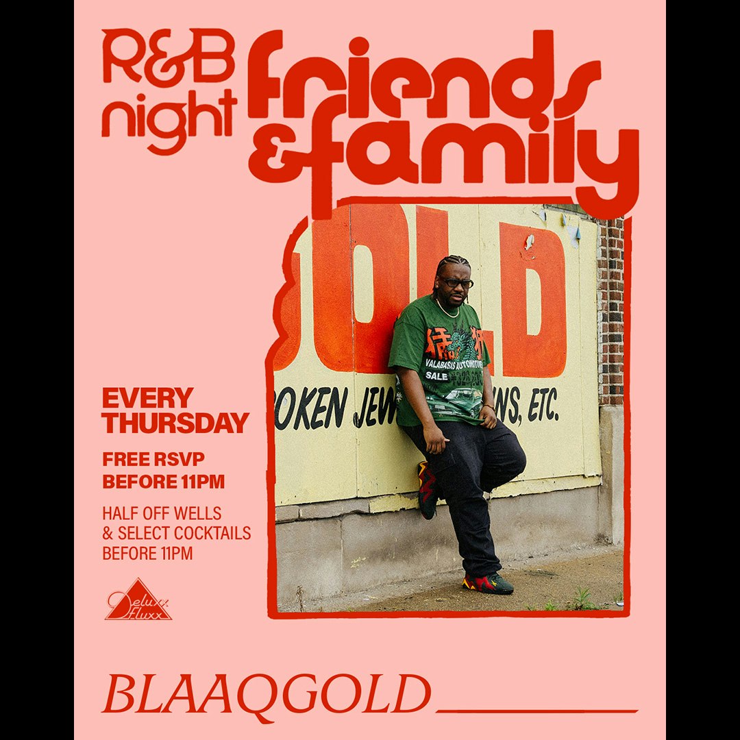 Friends & Family: An R&B Night w/ Blaaqgold