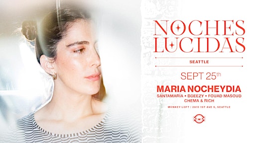 Noches Lúcidas presents María Nocheydía · Seattle