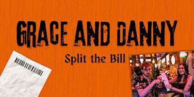 Grace and Danny Split The Bill