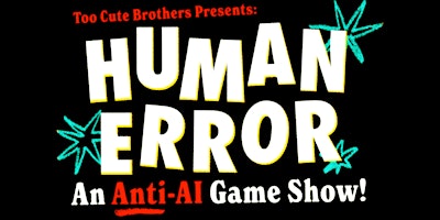 Human Error: An Anti-AI Game Show