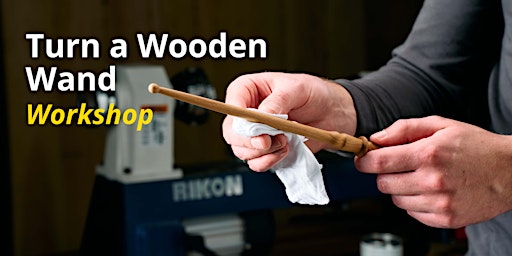 Lee Valley Tools Vancouver Store - Turn a Wooden Wand Workshop