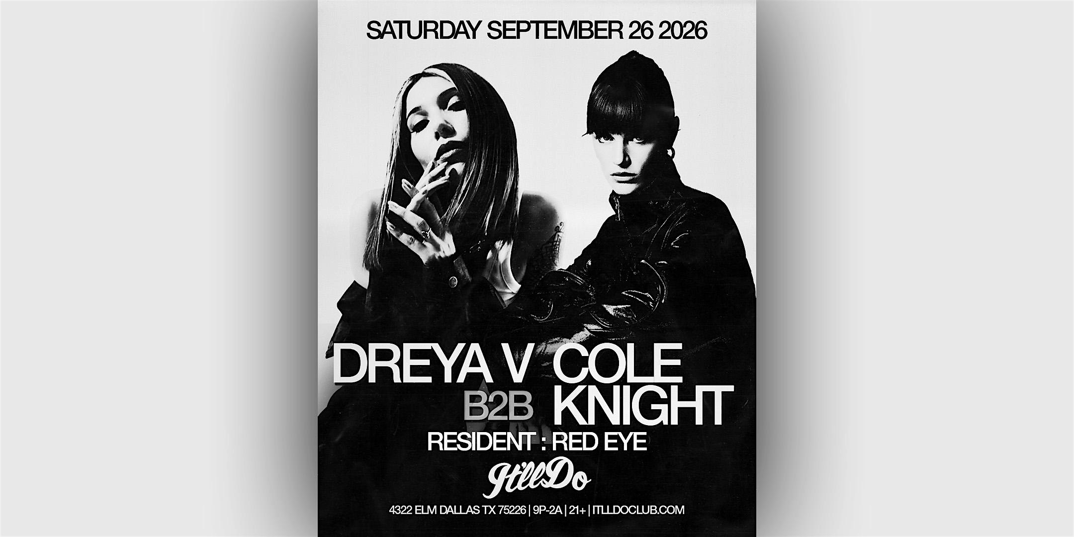 Dreya V b2b Cole Knight at It'll Do Club