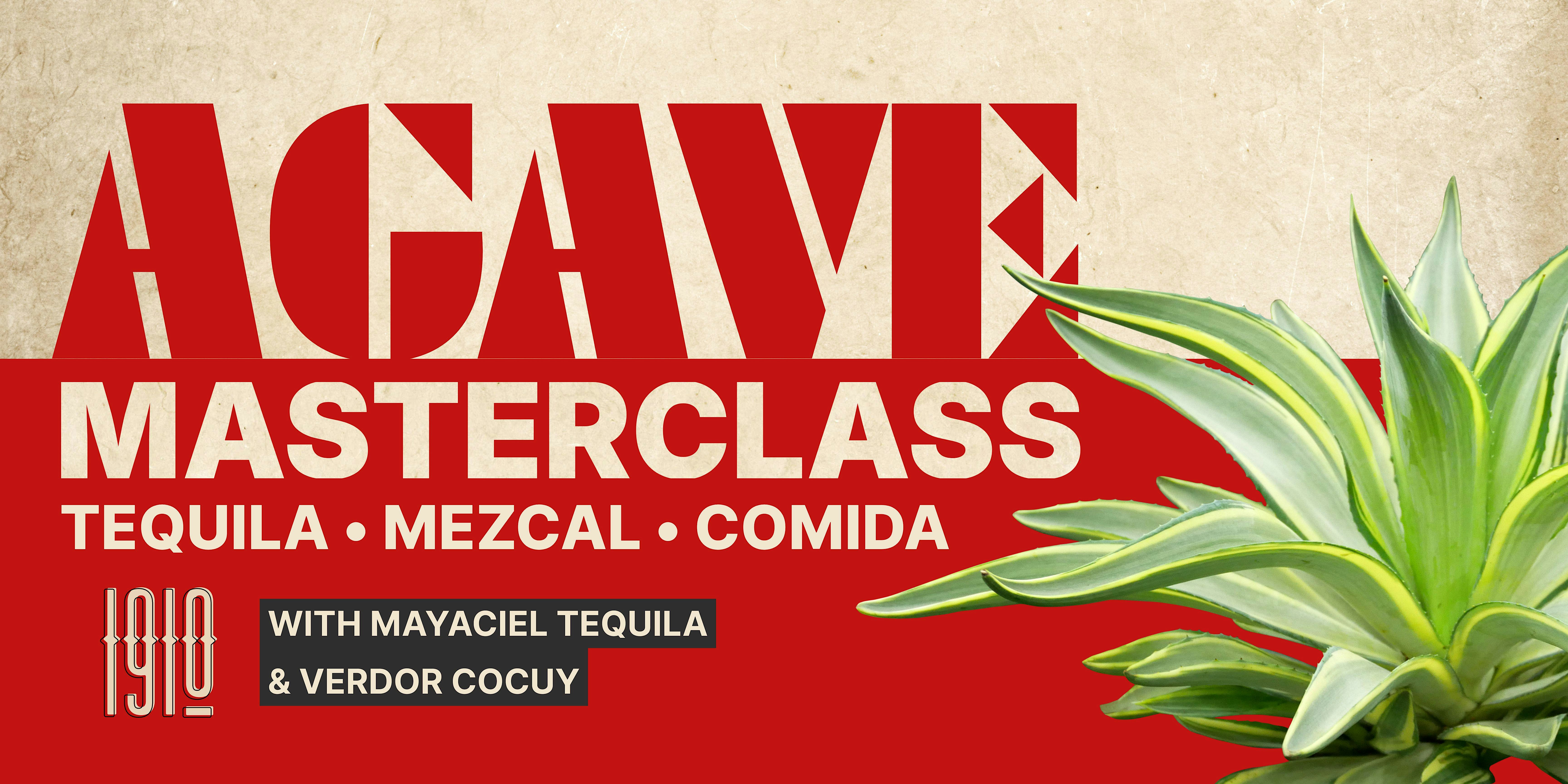 Agave Masterclass: Tequila, Cocuy & Authentic Mexican Comida