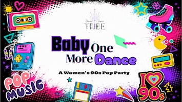 Baby One More Dance: A Women's 90s Pop Party
