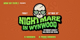 Nightmare in Wynwood - Halloween Bar Crawl - DAY ONE (Friday, October 30th)