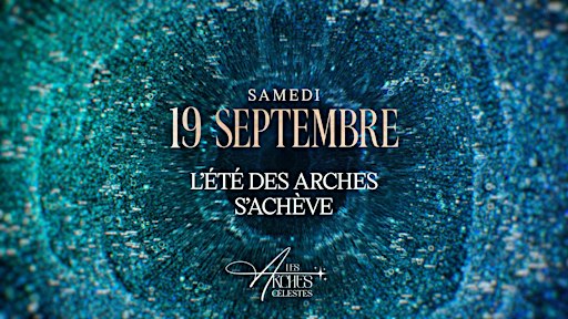 Les Arches - Closing Party - Sam 19.09 [Entrée gratuite < 00:00]