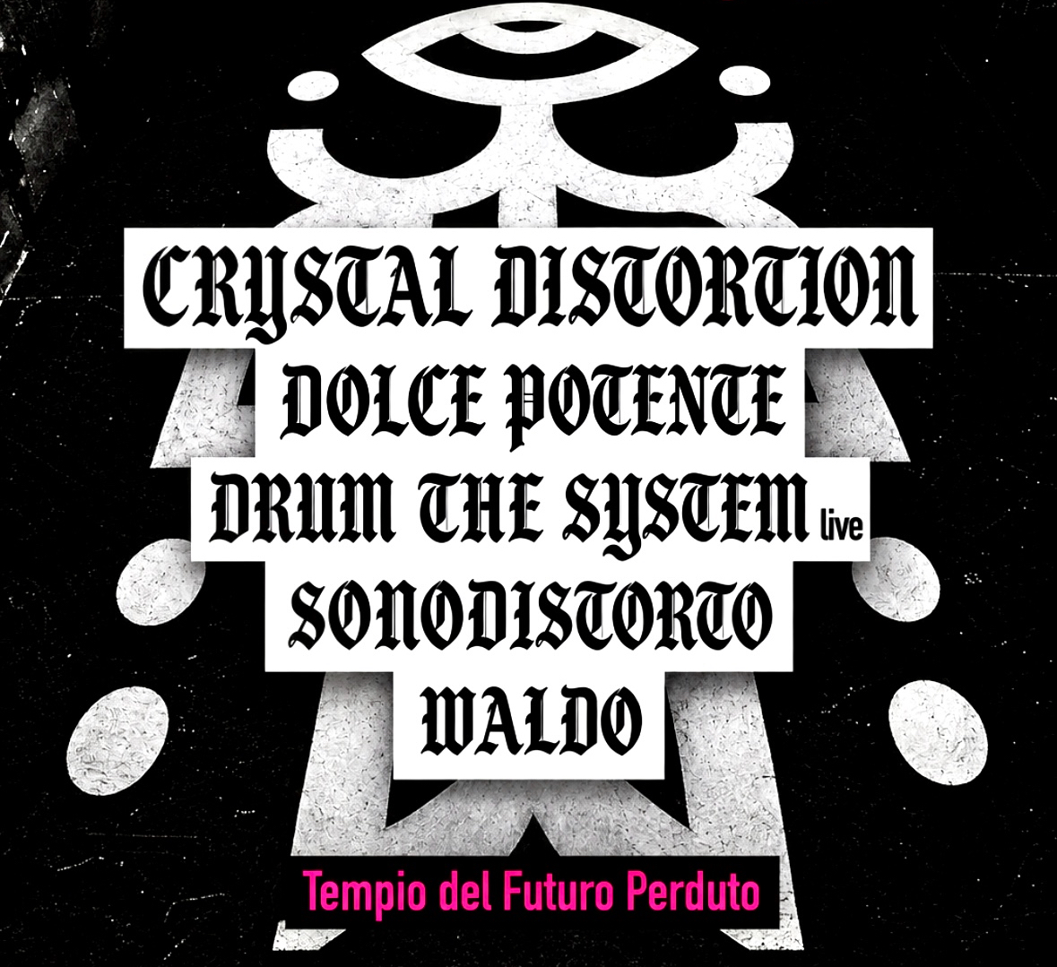 NOTTE TEKNO: Crystal Distortion, Dolce Potente, DTS live, Atmosphreal, Waldo