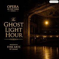 Opera in the Dark: The Ghost Light Hour