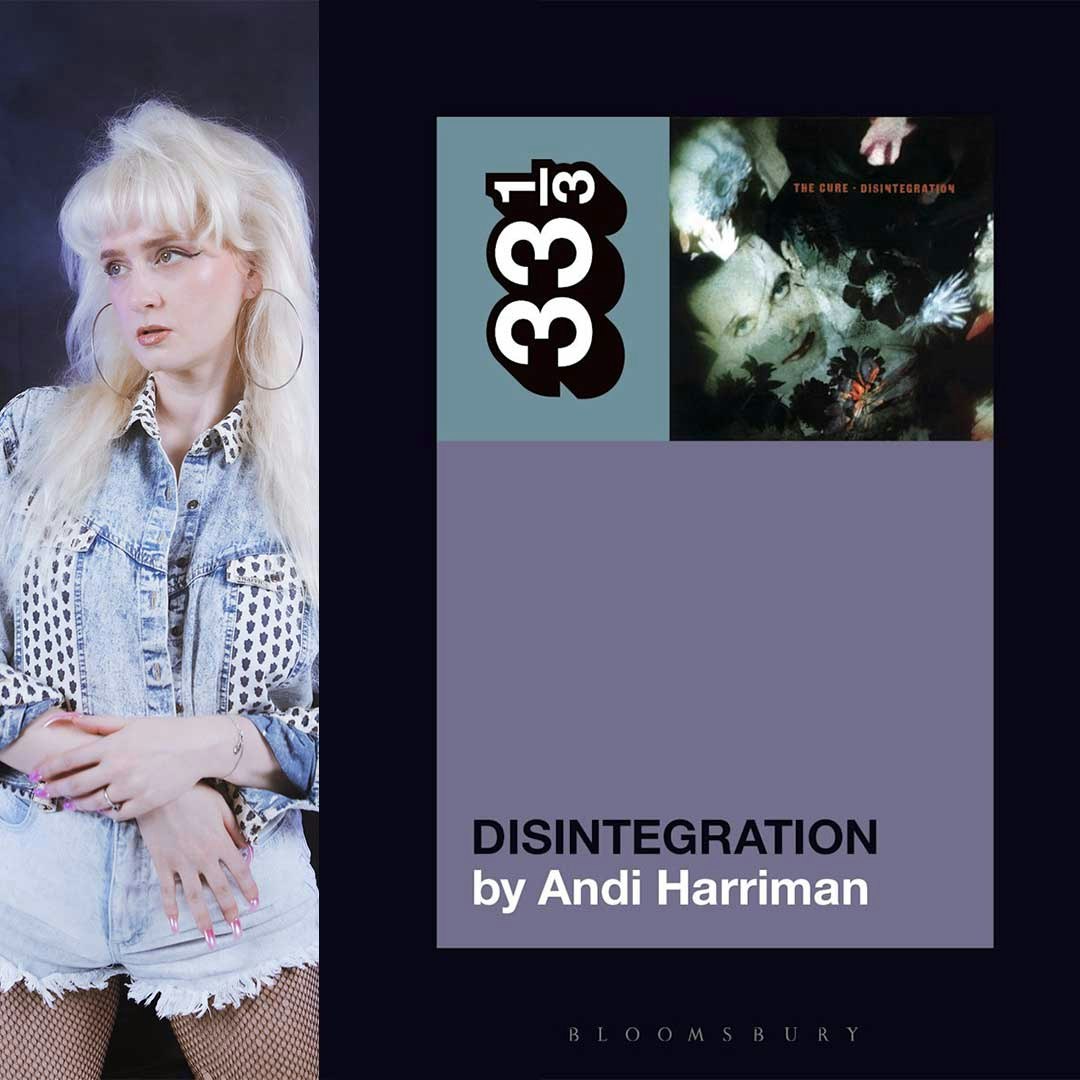 33 1/3: The Cure's Disintegration In Conversation
