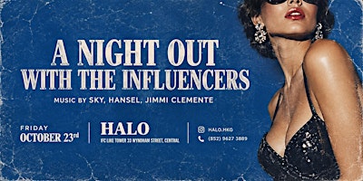 HALO HONG KONG PRESENTS: A NIGHT OUT WITH THE  INFLUENCERS 23 OCT 2026