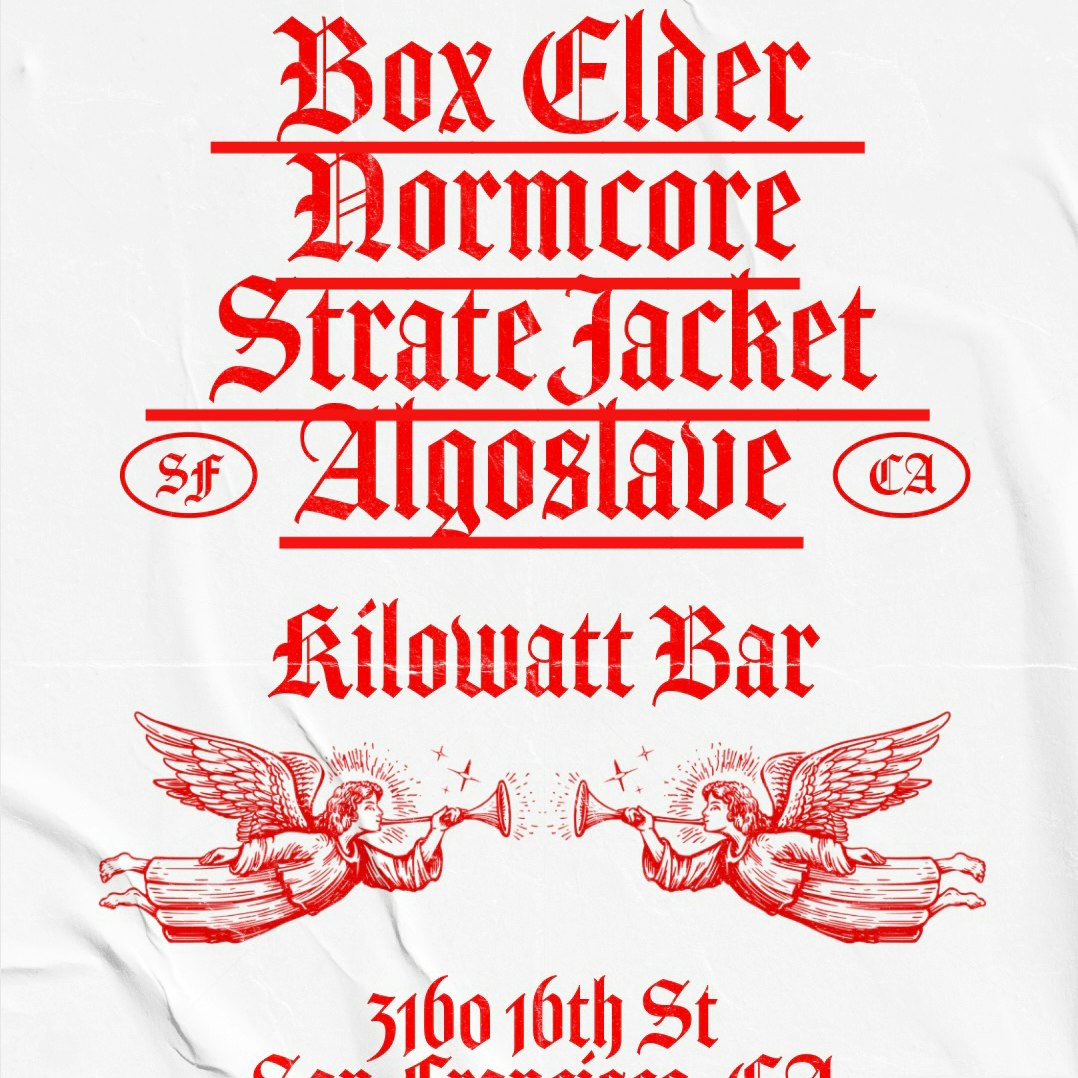 Box Elder, Normcore, Strate Jacket and algoslave