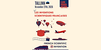 Les inventions scientifiques françaises - Tallinn
