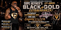 5th Annual Black N Gold Extravaganza‼️