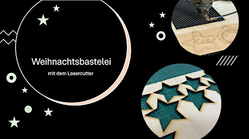 FabLabKids: Weihnachtsbasteleien mit dem Lasercutter