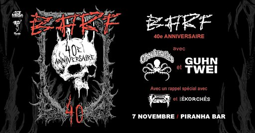 B.A.R.F. 40e anniversaire avec Ghoulunatics et Guhn Twei
