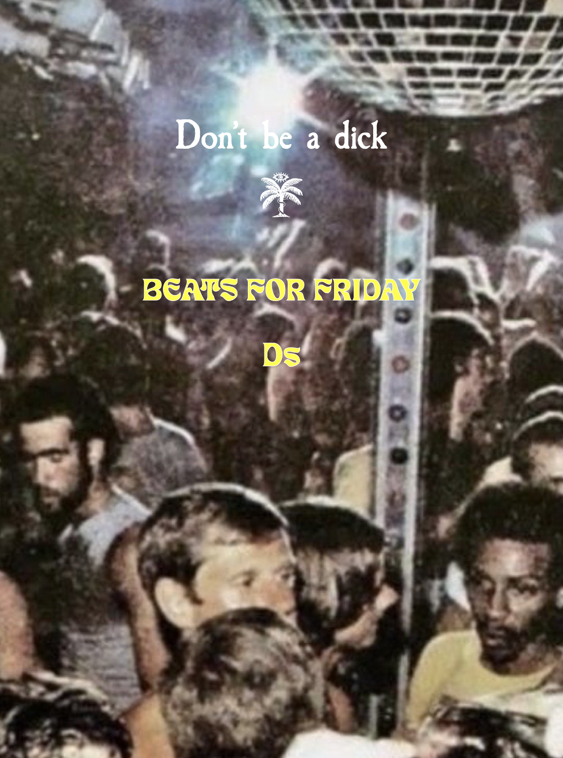 Don't be a Dick - Ds
