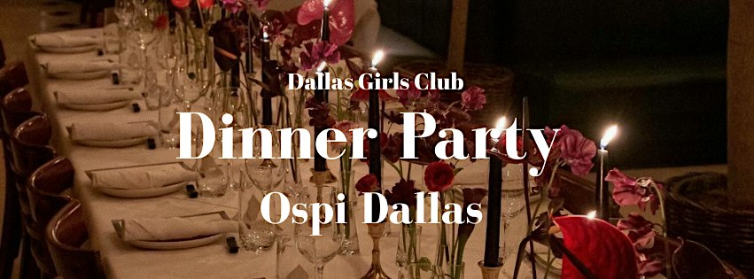 Dallas Girls Club Dinner Party