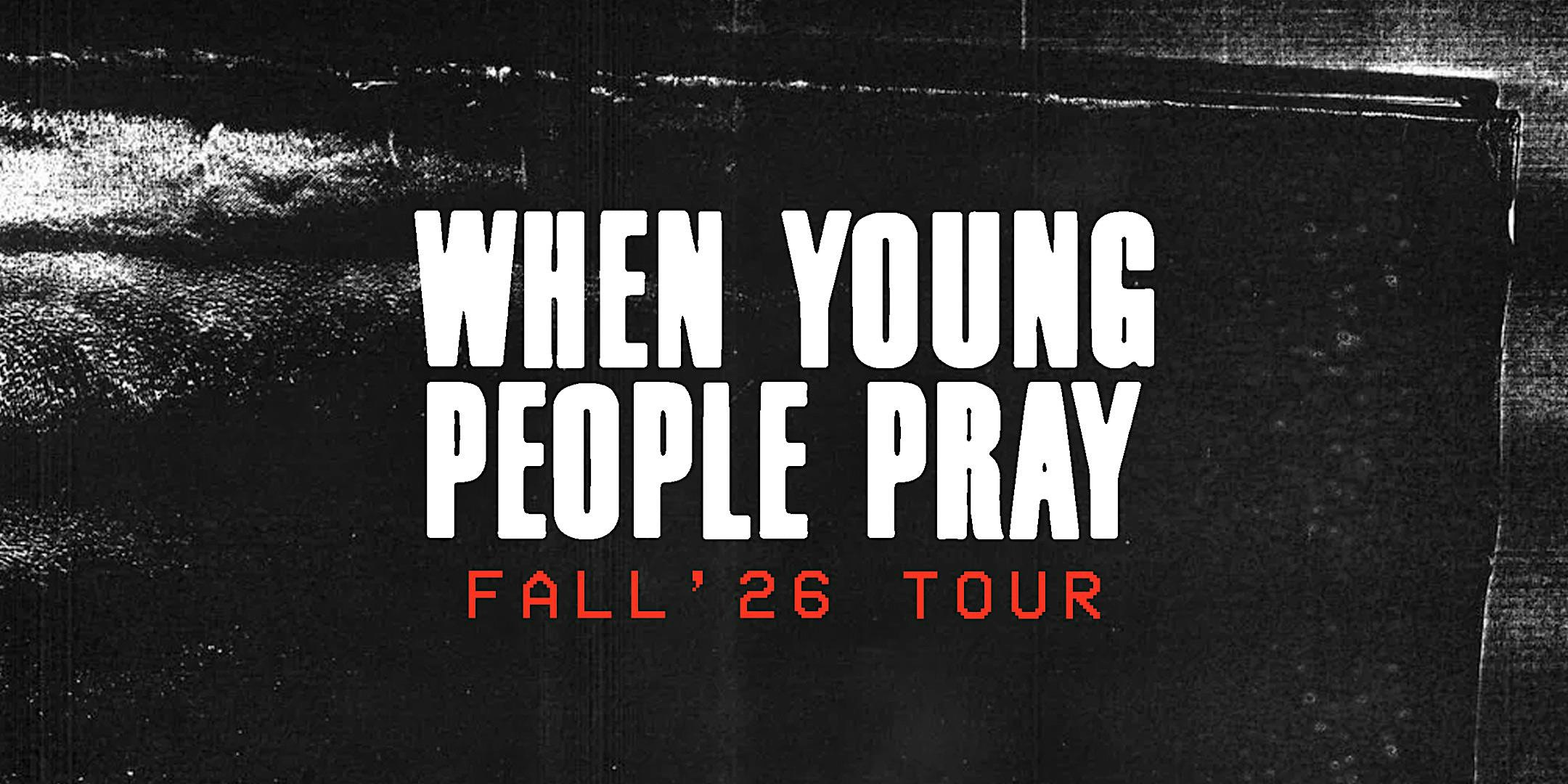WHEN YOUNG PEOPLE PRAY - BOSTON