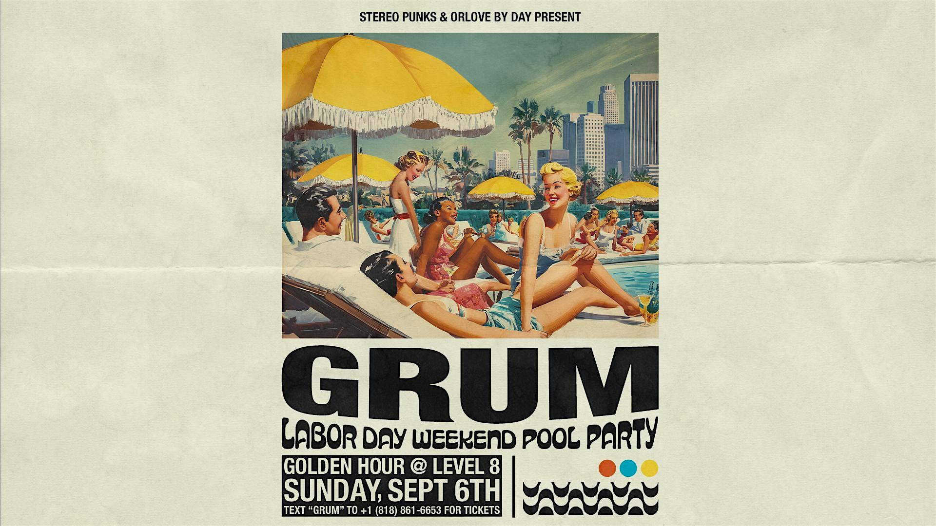 Grum POOL PARTY at Level 8 [Labor Day Sunday]