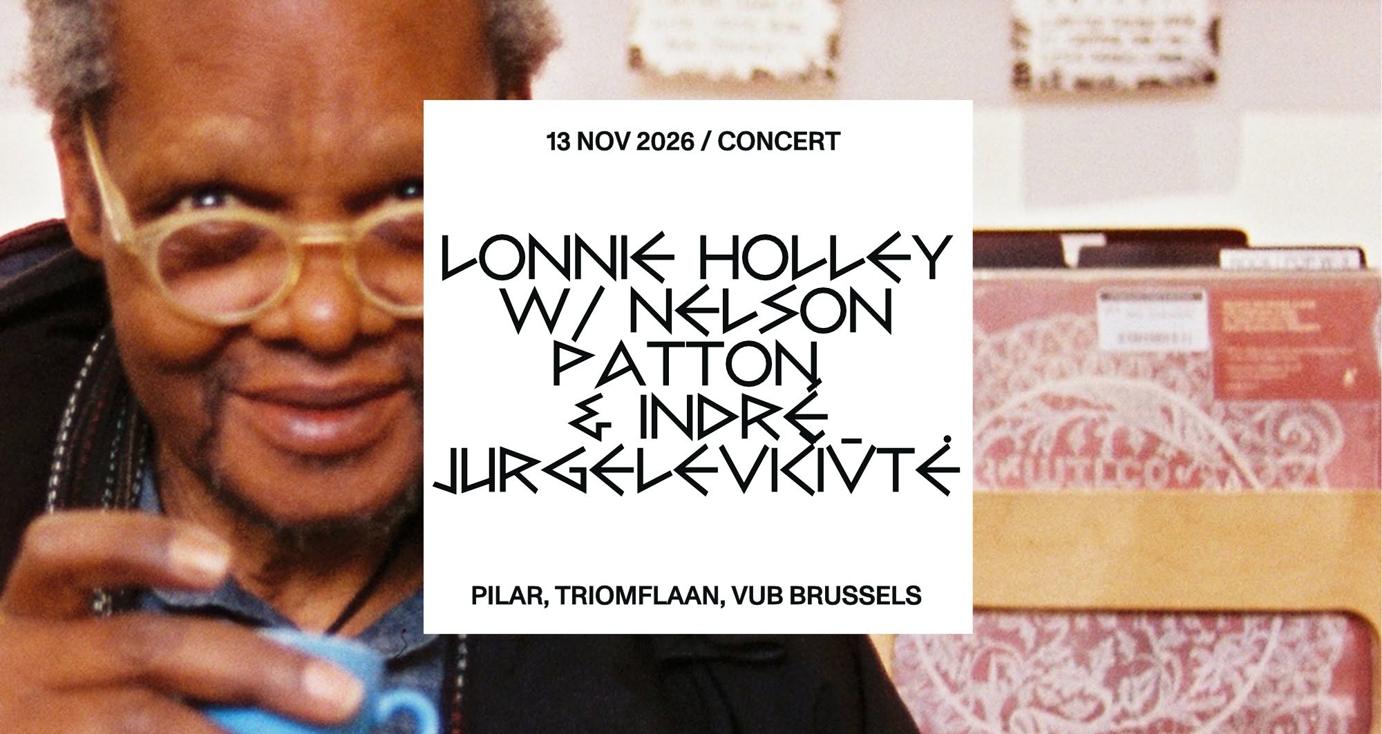Lonnie Holley w/ Nelson Patton & Indré Jurgelevičiūtė