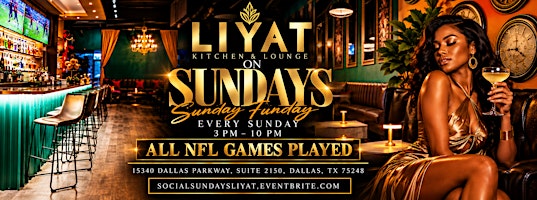 SOCIAL SUNDAYs at LIYAT (Dallas' Sunday Funday)