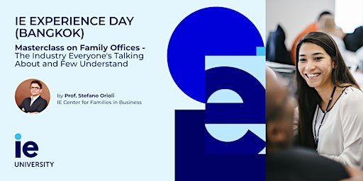 IE Experience Day (Bangkok): Masterclass on Family Offices - The Industry Everyone's Talking About and Few Understand