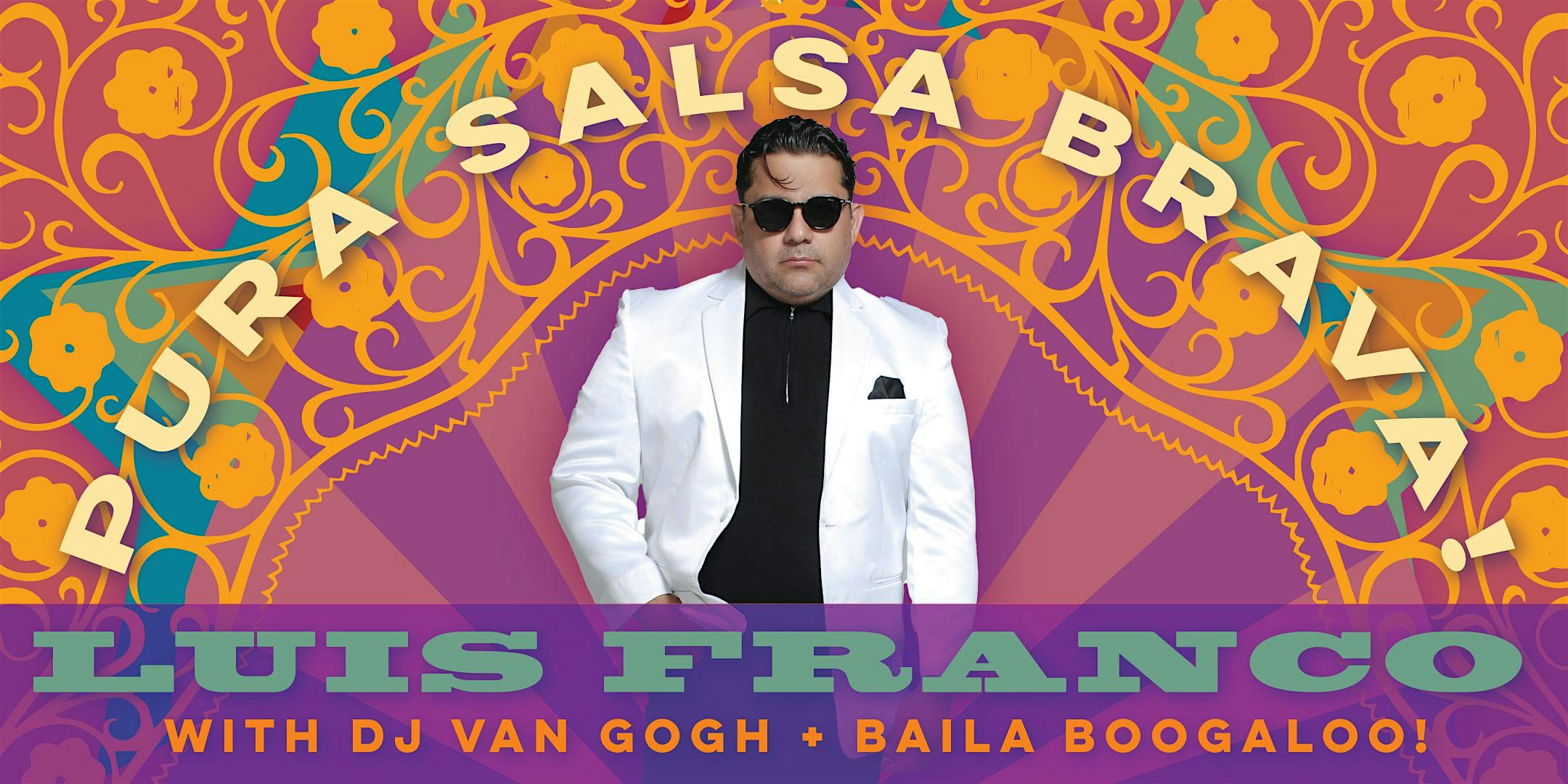 Salsa Saturday: with Luis Franco + DJ Van Gogh + Baila Boogaloo!
