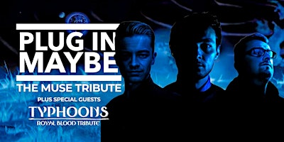 Plug in Maybe & Special Guests Typhoons