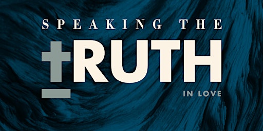 Speaking the Truth in Love 2027: Faithful Guides in a Confusing Age